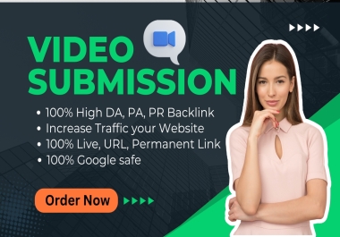 I will do Video Submission to top 100 high sharing sites