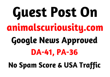 Guest Post On Google News Approved animalscuriousity. com