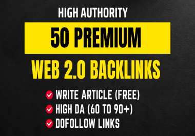 I will do 50 high DA Web 2.0 Backlinks