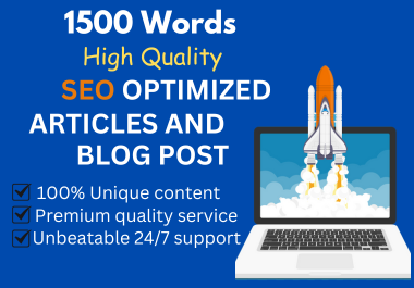 I will write 1500 words High-Quality Unique SEO optimize article or web content