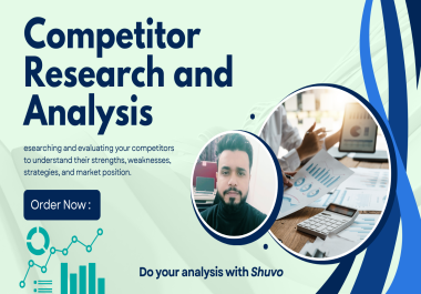 I will give you a comprehensive competitor analysis with quality market research