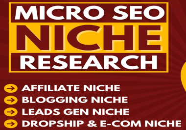 I will do low competitive and easy to rank micro seo niche research