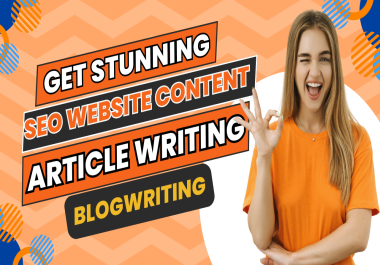 get Stunning SEO website content,  article Writing,  Content Writer for website