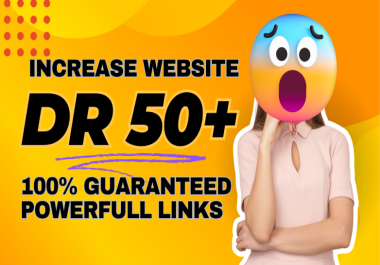 Increase Ahrefs DR 50+ Safely and Guaranteed