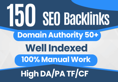 150 High-Quality SEO Backlinks On Top Authority Backlinks High DA/DR,  PA/PR