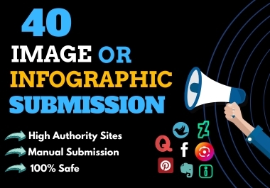 I will do image or infographic submission manually on 40 high- quality sites