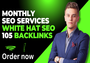 I will do monthly SEO services,  authority links,  105 white hat links,  dofollow backlinks