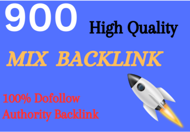 Manually Create 900 MIX SEO Powerful Dofollow Backlinks for Google Ranking