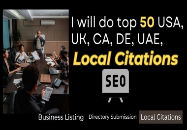 I will do top 50 USA,  UK,  CA,  UAE,  local citations for all Country & directories for google rank