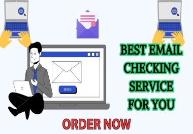 I will do email verification and email list cleaning service.