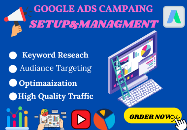 I will Google Ads Campaign Setup & Management