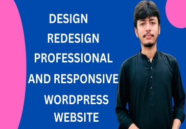 I will design,  redesign professional and responsive wordpress website with elementor