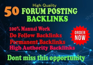 I will provide 50 forum posting high da and unique with dofollow link