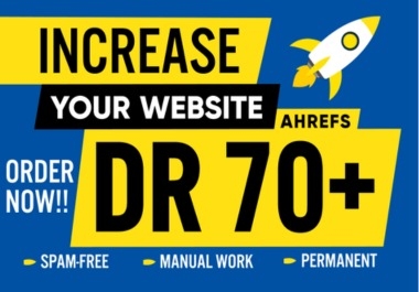 increase domain rating,  ahref DR 70 plus with high authority backlinks