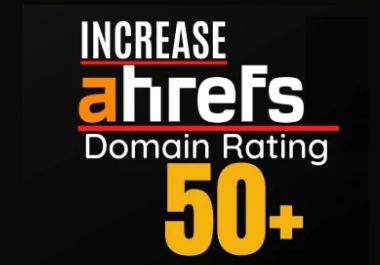 I will do ahrefs domain rating,  DR 0 to 50 plus with dofollow links manually