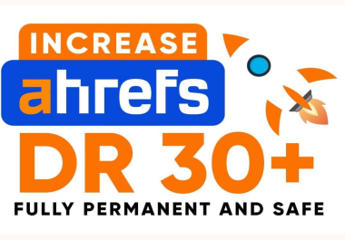 I will increase ahrefs dr 30 plus and with seo backlinks