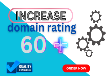 I will increase Dr. Ahref domain rating to 60+ with top-tier SEO backlinks