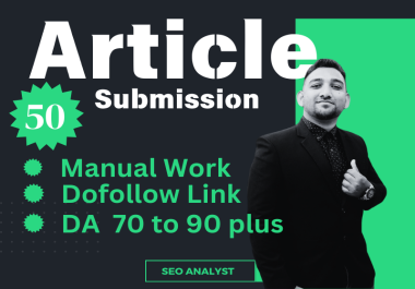 Article submission 50 premium manual work with high da pa dofollow seo backlink