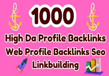 Get 1000 high da profile backlinks web profile backlinks seo linkbuilding to boost Ranking