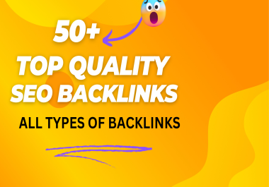 Bulid 50 Top Quality and Powerful Backlinks with High DA Rank on Google