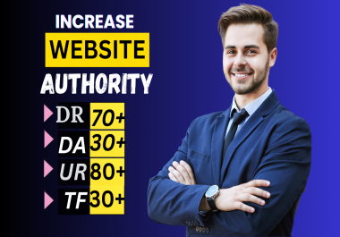 I will increase ahrefs domain rating,  domain authority,  UR,  and TF