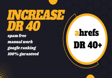 I will increase domain rating ahrefs DR 40 in 7 days