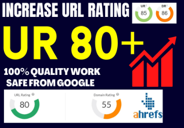 I will increase domain url rating ahrefs ur 80 plus