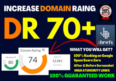 I will increase ahrefs domain rating,  increase DR 0 to 70 plus