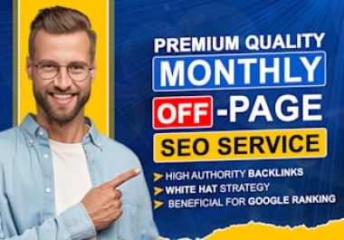 I Will Provide Complete Monthly Off-Page SEO Services with High-Quality Backlinks