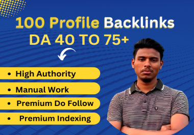 I'll do 100 Best Quality DA 70+ PA 60+ Profile Backlinks Manually