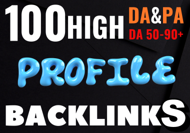 I will give 100 Dofollow high DA and PA Profile Backlinks.