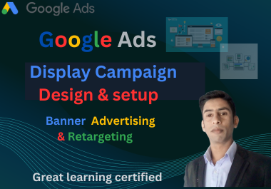 I will design banner ads and setup google adwords display campaign.