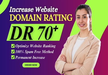 INCREASE Your Domain Rating AHREFs DR 70+ with high quality backlinks.