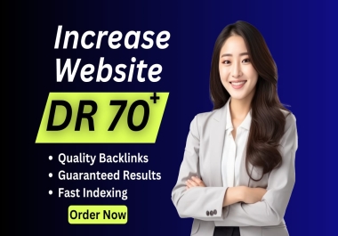 I will increase AHREFS Domain rating DR 70 plus quickly