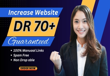 I will increase AHREFS domain rating DR,  MOZ authority DR 70+.