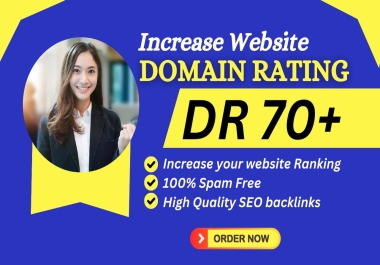 I will boost increase AHREFS DR domain rating UPTO 70+