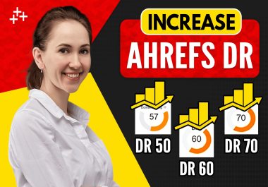 I will increase ahrefs DR domain rating 50 plus using high authority white hat SEO backlinks