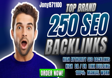 TOP BRAND 250 Powerful High Authority SEO Backlinks With High DA/DR Rank Your Website