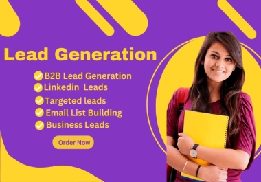 I will do b2b lead generation,  linkedin,  and email list building