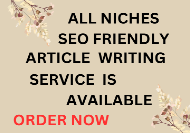 All niches SEO friendly article service to Improve your Website Ranking