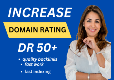 Boost Ahrefs domain rating DR to 50+ and beyond