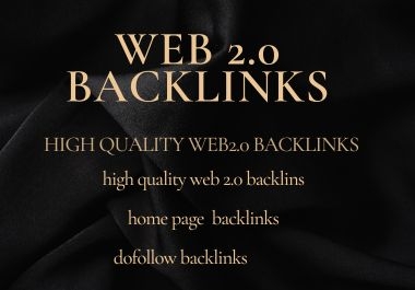 High quality Built Web 2.0 Backlinks to Boost Your Website's Rankings