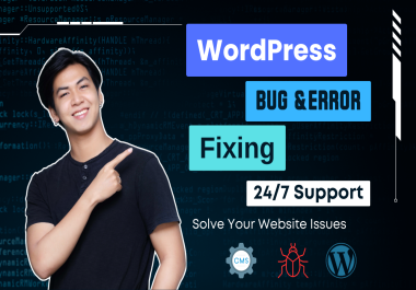 Fix Any WordPress Bugs,  Errors,  or Issues Quickly