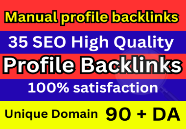 Manually Create 35 High-Quality Profile Backlinks DA 90+ SEO Ranking