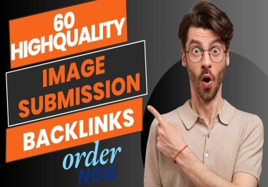 Professional 60 Image Submission for Faster Google Ranking and Increased Traffic