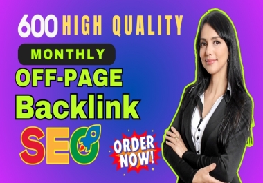 Professional Monthly 600 OFF-PAGE SEO Backlinks Service to Skyrocket your Website Ranking.