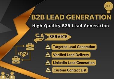 I will generate High-Quality B2B Leads for Your Business.