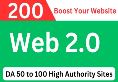 Increase Your Website Ranking With 200 Web 2.0 Backlinks DA 50 to 100 High Authority Sites