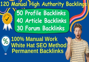 120 High Authority profile,  article,  forum Backlinks to Rank Your Site.