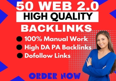 I will do 50 Web 2.0 dofollow backlinks manually with high DA PA websites.